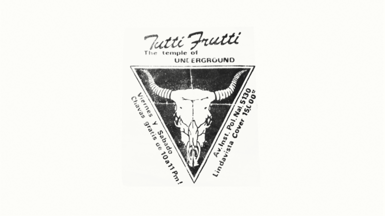 Cómo aguantar el tanque desde Satélite hasta Lindavista.   Tutti Frutti, el Templo del Underground (1985-1992).