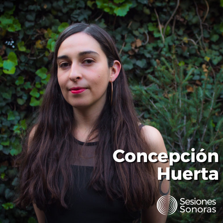 Sesiones Sonoras – Concepción Huerta