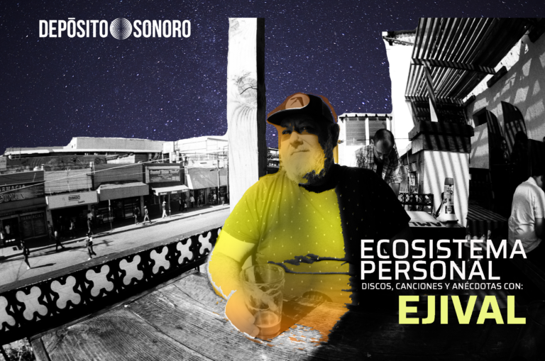 Ecosistema personal: discos, canciones y anécdotas con Ejival