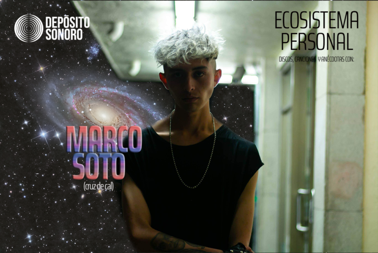 Ecosistema Personal: discos, canciones y anécdotas con Marco Soto (Cruz de Cal)