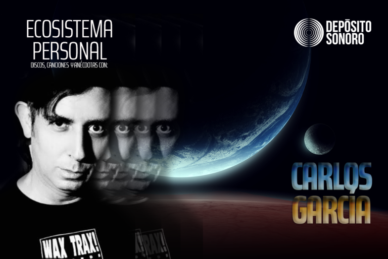 Ecosistema Personal: discos, canciones y anécdotas con Carlos García (Década 2)