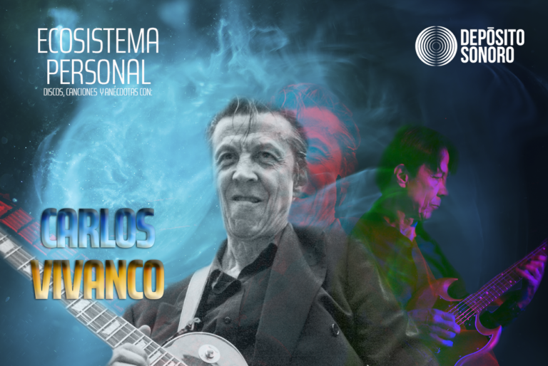 Ecosistema Personal: discos, canciones y anécdotas con Carlos Vivanco (Decibel, Bardo Thodol)