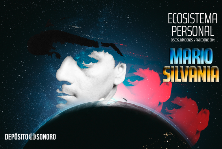Ecosistema Personal: discos, canciones y anécdotas con Mario Silvania (Silvania – Ciëlo)