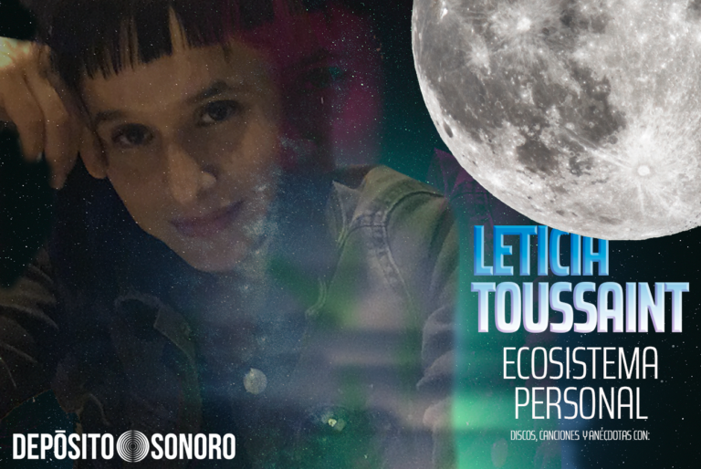 Ecosistema Personal: discos, canciones y anécdotas con Leticia Toussaint