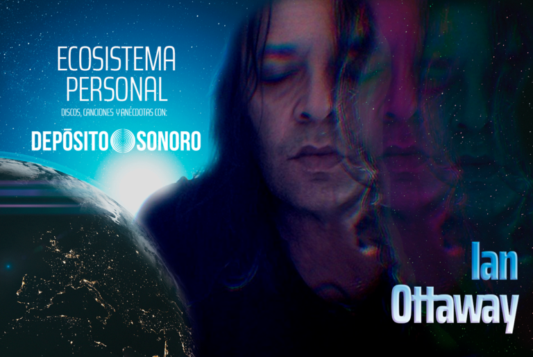 Ecosistema personal: discos, canciones y anécdotas con Ian Ottaway