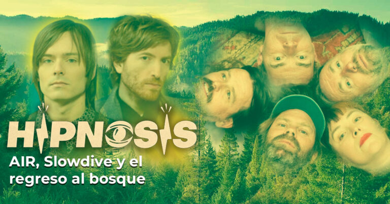 Hipnosis 2024: AIR, Slowdive y el regreso al bosque